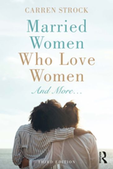 Married Women Who Love Women - Carren Strock