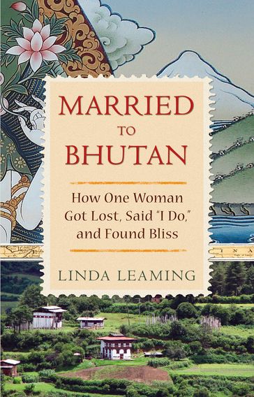 Married to Bhutan - Linda Leaming