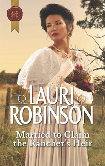 Married to Claim the Rancher's Heir - Lauri Robinson