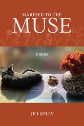 Married to the Muse: Poems