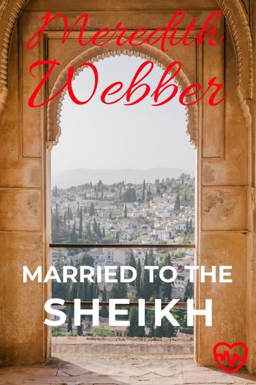 Married to the Sheikh - Meredith Webber