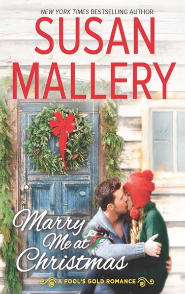 Marry Me At Christmas (A Fool's Gold Novel, Book 19) - Susan Mallery