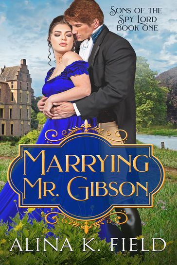 Marrying Mr. Gibson - Alina K. Field
