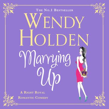 Marrying Up - Wendy Holden