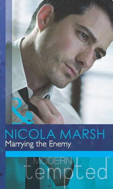 Marrying the Enemy (Inconveniently Wed!, Book 2) (Mills & Boon Modern Tempted) - Nicola Marsh