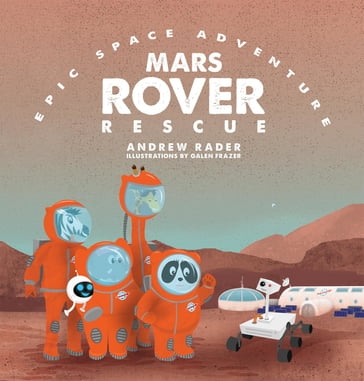Mars Rover Rescue - Andrew Rader - Yip Jar Design