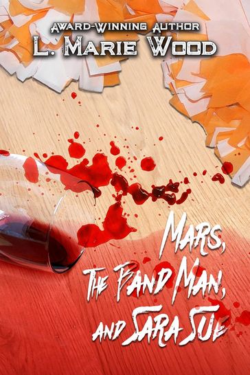 Mars, The Band Man and Sara Sue - L .Marie Wood