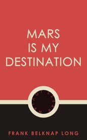 Mars is My Destination