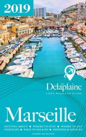 Marseille - The Delaplaine 2019 Long Weekend Guide