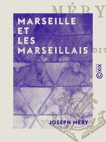 Marseille et les Marseillais - Joseph Méry