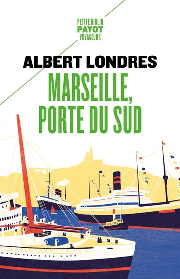 Marseille, porte du sud - Albert Londres
