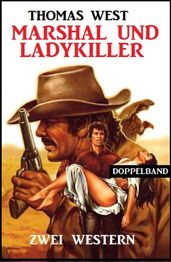 Marshal und Ladykiller: Zwei Western