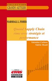 Marshall L. Fisher - Quand Supply Chain rime avec stratégie et performance