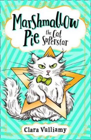 Marshmallow Pie The Cat Superstar - Clara Vulliamy