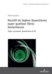 Marsilii de Inghen Quaestiones super quattuor libros Sententiarum