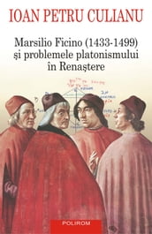 Marsilio Ficino (1433-1499) i problemele platonismului în Renatere