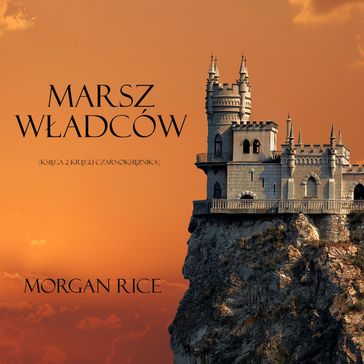 Marsz Wadców (Ksiga 2 Krgu Czarnoksinika) - Morgan Rice