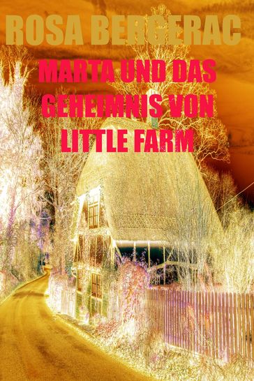 Marta und das Geheimnis von Little Farm - Rosa Bergerac