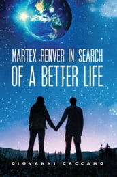 Martex Renver in Search of a Better Life