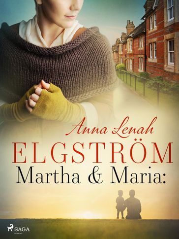 Martha & Maria: noveller - Anna Lenah Elgstrom