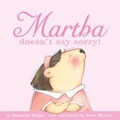 Martha doesn t say sorry!