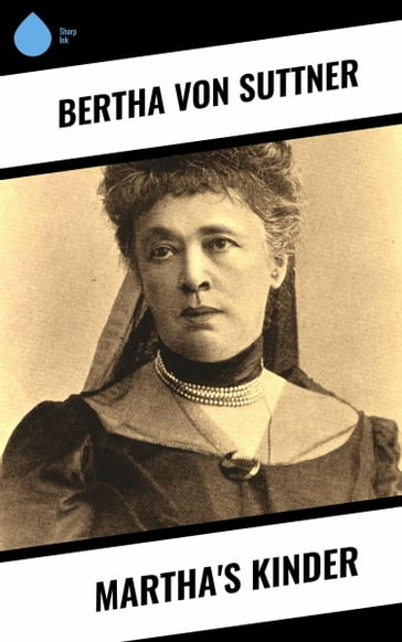 Martha's Kinder - Bertha von Suttner