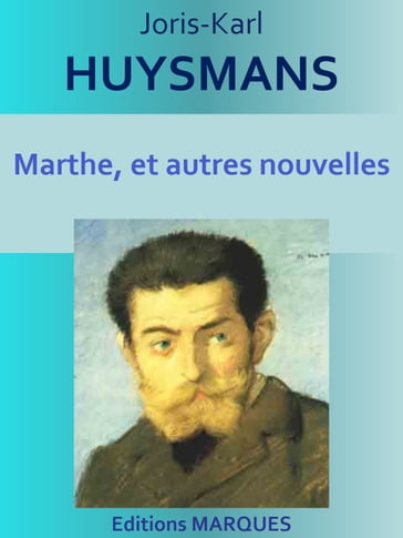 Marthe, et autres nouvelles - Joris-Karl Huysmans