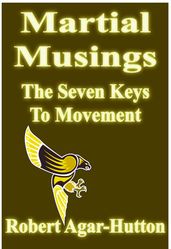 Martial Musings: The Seven Keys To Movement
