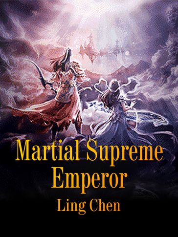 Martial Supreme Emperor - Babel Novel - Ling Chen