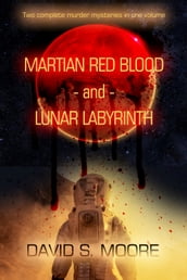 Martian Red Blood - and - Lunar Labyrinth