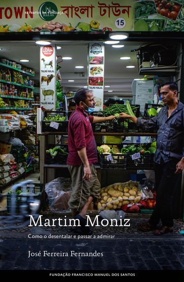 Martim Moniz - Como o desentalar e passar a admirar - Ferreira Fernandes