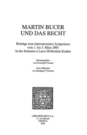 Martin Bucer und das Recht. Beiträge zum internationalen Symposium vom 1. bis 3. März 2001 in der Johannes a Lasco Bibliothek Emden