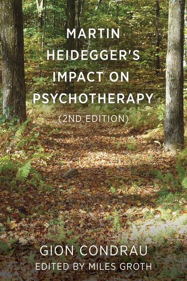 Martin Heidegger's Impact on Psychotherapy (2nd ed.) - Gion Condrau