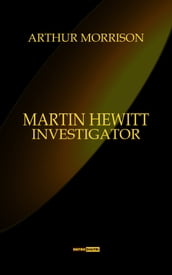 Martin Hewitt, Investigator