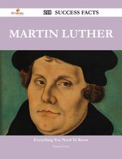 Martin Luther 218 Success Facts - Everything you need to know about Martin Luther