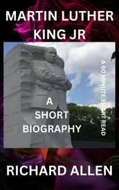 Martin Luther King Jnr. : A Short Biography
