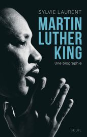 Martin Luther King. Une biographie intellectuelle