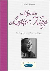 Martin Luther King - Une vie au service de la non-violence évangélique