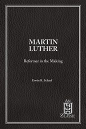 Martin Luther Reformer In The Making eBook