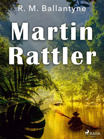 Martin Rattler - R. M. Ballantyne