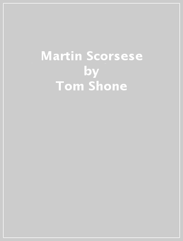 Martin Scorsese - Tom Shone