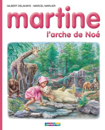 Martine, l'arche de Noé - Gilbert Delahaye - Marcel Marlier