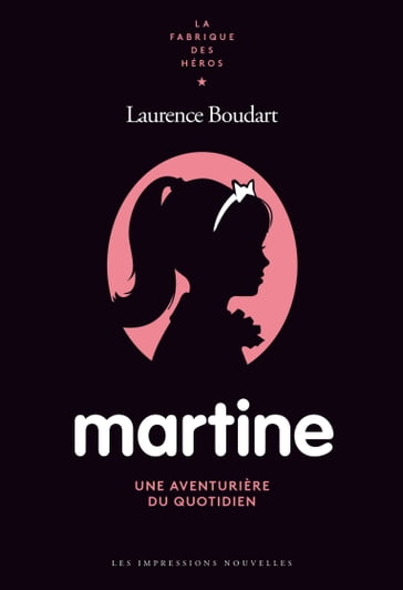 Martine, une aventurière du quotidien - Laurence BOUDART