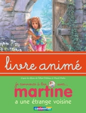 Martine a une étrange voisine - Livre animé