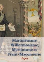 Martinésisme, Willermosisme, Martinisme et Franc-Maçonnerie : la quatre piliers de l ésotérisme