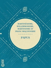 Martinésisme, willermosisme, martinisme et franc-maçonnerie