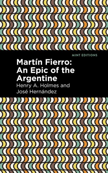 Martín Fierro - José Hernández - Henry A. Holmes - Mint Editions