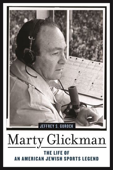 Marty Glickman - Jeffrey S. Gurock