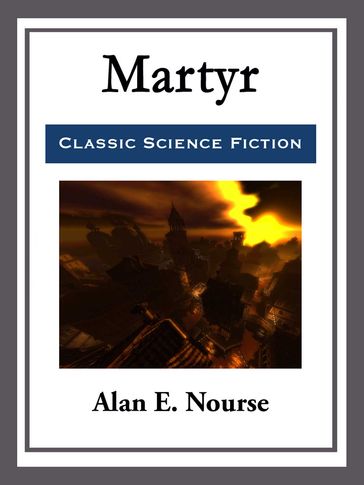 Martyr - Alan E. Nourse