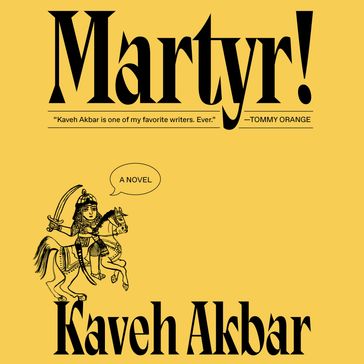 Martyr! - Kaveh Akbar